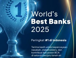 Masuk Jajaran World’s Best Banks, BCA Pertahankan Posisi sebagai Bank Terbaik di Indonesia Versi Forbes