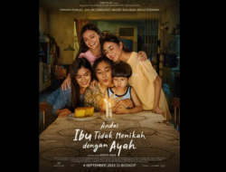 Sinopsis ‘Andai Ibu Tidak Menikah dengan Ayah’, Film yang Bikin Penonton Terisak dan Wajib Ditonton