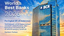 Kembali Masuk Jajaran World’s Best Bank, BCA Jaga Konsistensi Sebagai Bank Terbaik Indonesia Versi Forbes