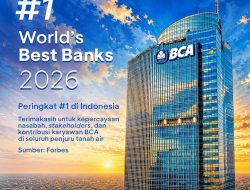 Kembali Masuk Jajaran World’s Best Bank, BCA Jaga Konsistensi Sebagai Bank Terbaik Indonesia Versi Forbes